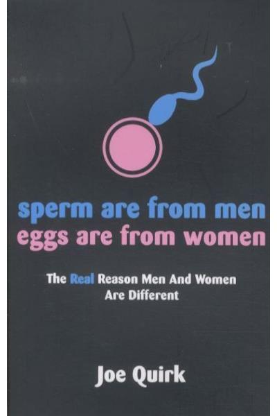 sperm are from men, eggs are from women