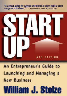 Start Up: An Entrepreneur's Guide to Launching and Managing a New Business
