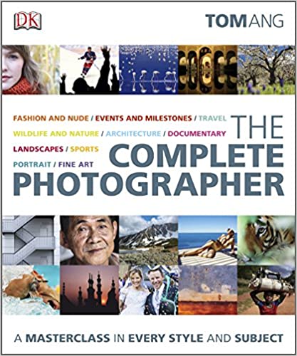 The Complete Photographer by Tom Ang (Hardcover)