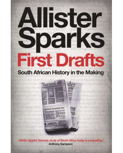 First drafts - South African history in the making