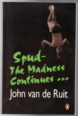 Spud: The Madness Continues... - John van de Ruit