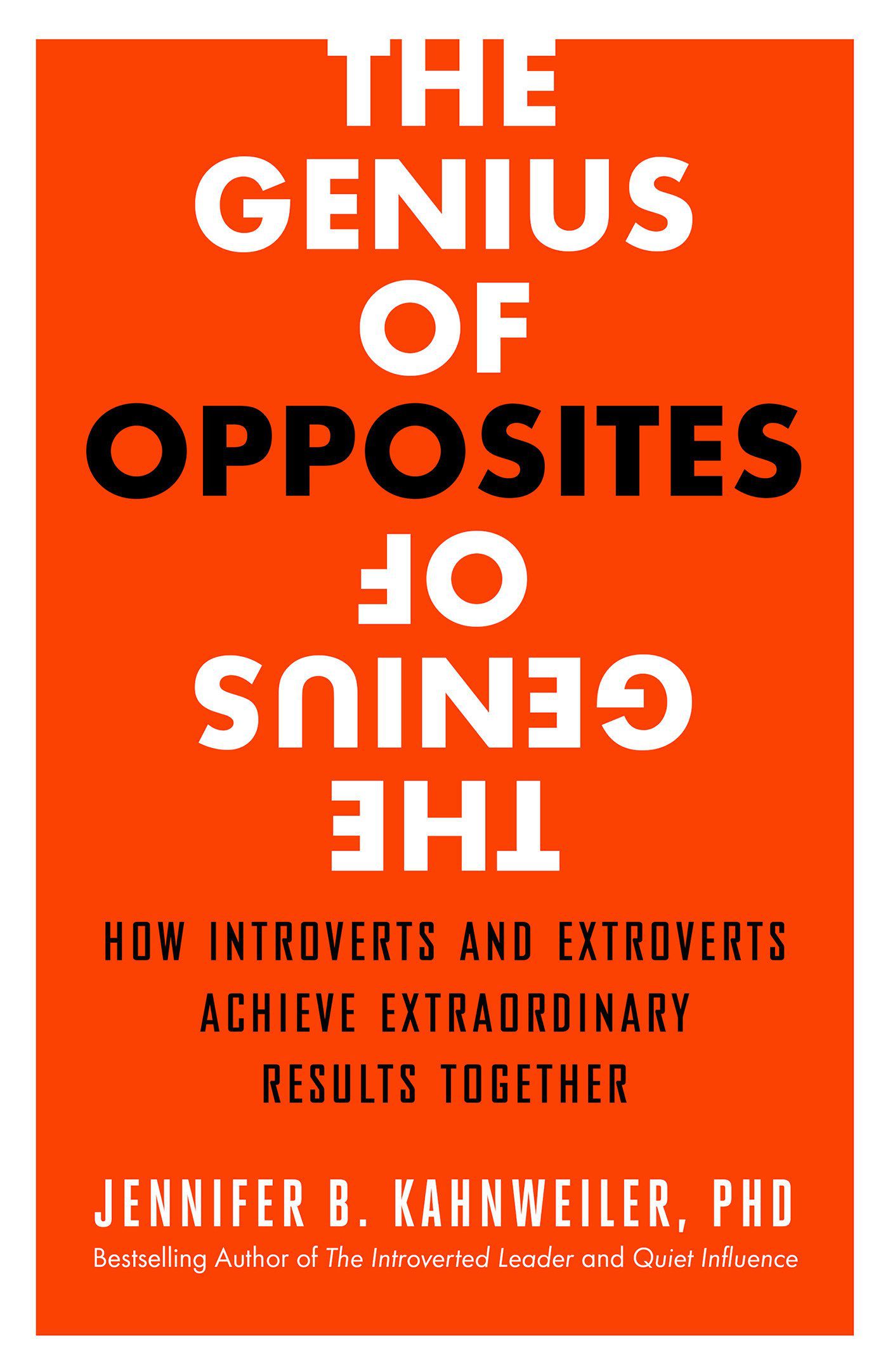 The Genius of Opposites: How Introverts and Extroverts Achieve Extraordinary Results Together Paperback