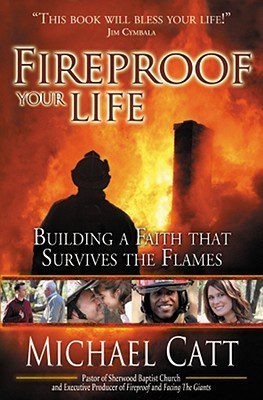 Fireproof Your Life: Building a Faith That Survives the Flames