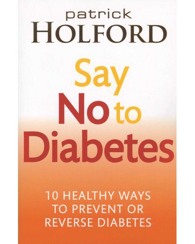 Say No To Diabetes - 10 Healthy Ways to Prevent or Reverse Diabetes (Paperback)