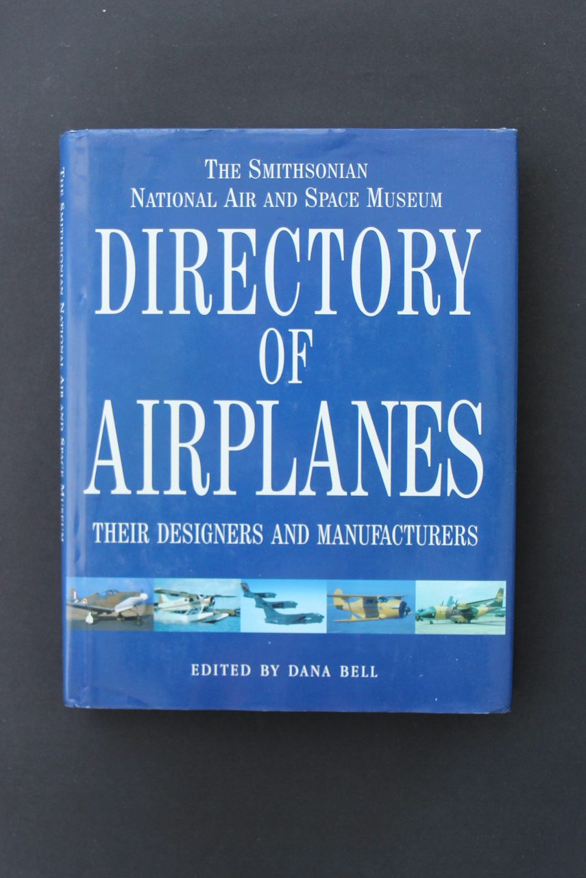 The Smithsonian National Air and Space Museum Directory of Airplanes: Their Designers and Manufacturers Hardcover
