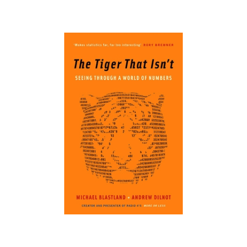 The Tiger That isn't: Seeing Through A World of Numbers (Paperback)