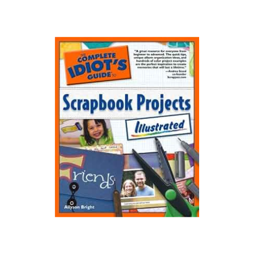 The Complete Idiot's Guide to Scrapbook Projects Illustrated