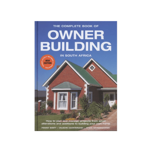 The Complete Book Of Owner Building In South Africa