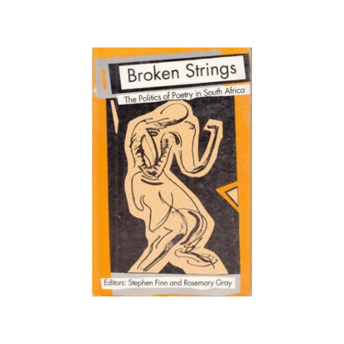 Broken Strings: The Politics of Poetry in South Africa