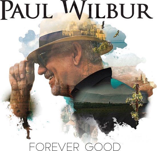 paul wilbur forever good