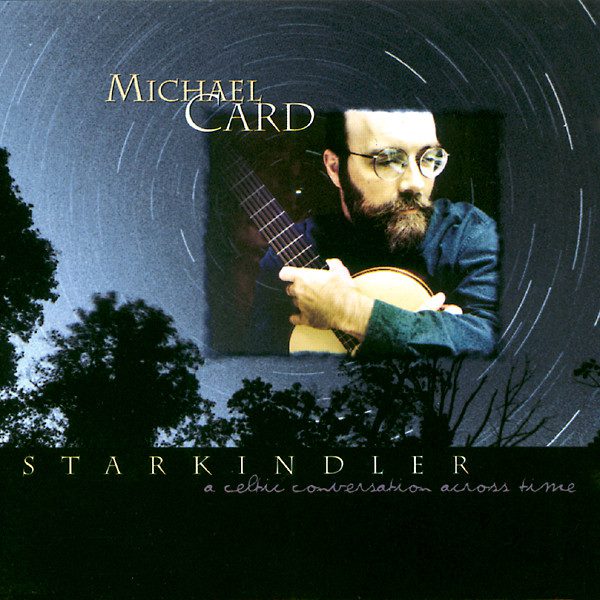 Michael Card – Starkindler - A Celtic Conversation Across Time