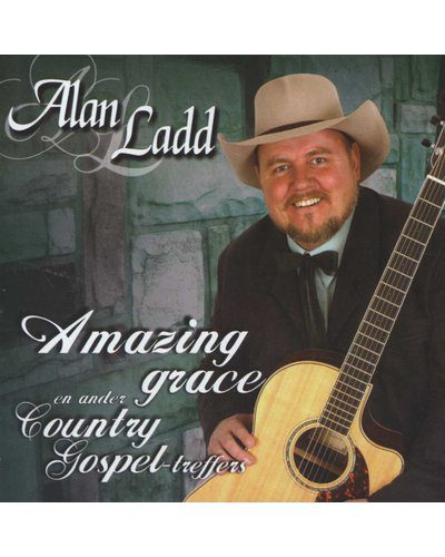 Alan Ladd - Amazing Grace En Ander Country Gospel Treffers (CD)