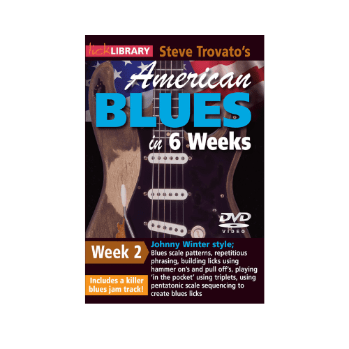 Steve Trovato's American Blues in 6 Weeks Week 2 Lick Library DVD