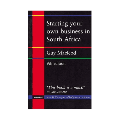 Starting Your Own Business in South Africa By Guy Macleod
