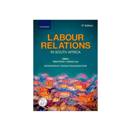 Labour Relations in South Africa (Paperback, 5th Revised edition)